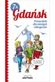 7 x Gda�sk. Przewodnik dla m�odych odkrywc�w