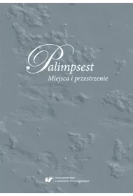 Palimpsest. Miejsca i przestrzenie