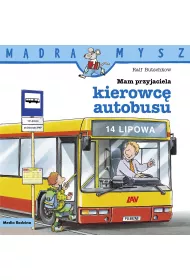 M�dra Mysz. Mam przyjaciela kierowc� autobusu