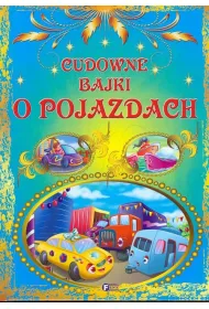 Cudowne bajki o pojazdach *