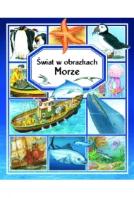 Morze. �wiat w obrazkach