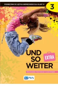 Und so weiter 3 extra. Podr�cznik do j�zyka niemieckiego dla klasy 6