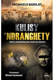 Kulisy 'Ndranghety. Profil najgro�niejszej mafii na �wiecie