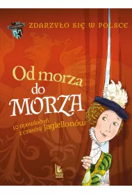 Zdarzyo si w Polsce T.2 Od morza do morza
