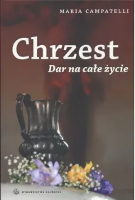 Chrzest. Dar na ca�e �ycie