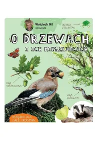 Wojciech Gil opowiada o drzewach i ich mieszka�cach