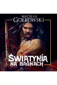 Audiobook �wi�tynia na bagnach. Trylogia Bramy ze z�ota. Tom 1 mp3
