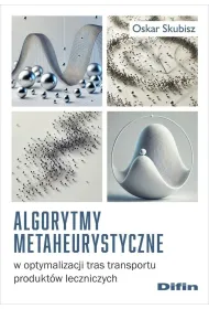 Algorytmy metaheurystyczne w optymalizacji tras transportu produkt�w leczniczych