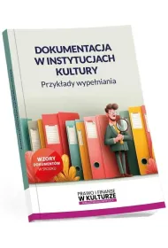 Dokumentacja w instytucjach kultury. Przyk�ady wype�niania
