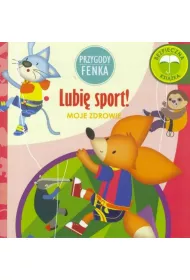 Przygody Fenka. Moje zdrowie. Lubi sport!