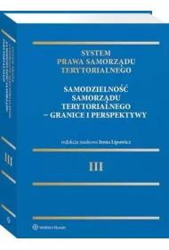 System Prawa Samorz�du Terytorialnego Tom 3 Samodzielno�� samorz�du terytorialnego - granice i per