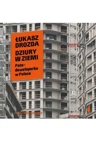 Audiobook Dziury w ziemi. Patodeweloperka w Polsce mp3