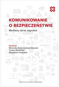 Komunikowanie o bezpiecze�stwie. Medialny obraz zagro�e�