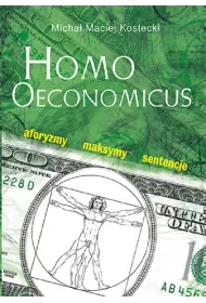 Homo oeconomicus. aforyzmy, maksymy, sentecje