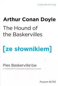 The Hound of the Baskervilles. Pies Baskervill�w z podr�cznym s�ownikiem angielsko-polskim. Poziom B1/B2