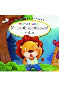 Naucz si� kontrolowa� siebie. Dzieci�ce uczucia