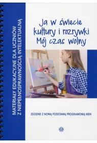 Ja w �wiecie kultury i rozrywki. M�j czas wolny. Materia�y edukacyjne dla uczni�w z niepe�nosprawno�ci� intelektualn�
