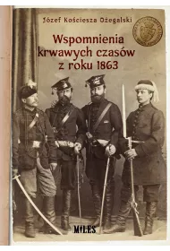 Wspomnienia krwawych czas�w z roku 1863