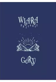 M�j dziennik - Wiara przenosi g�ry