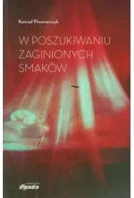 W poszukiwaniu zaginionych smak�w