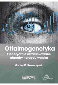 Oftalmogenetyka. Genetycznie uwarunkowane choroby narz�du wzroku