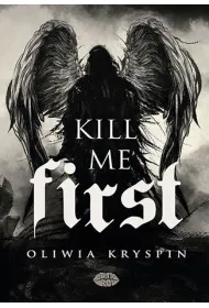 Kill me First