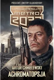 Uniwersum Metro 2033 Achromatopsja