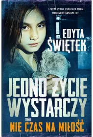 Nie czas na mio. Jedno ycie wystarczy. Tom 1