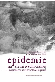 Epidemie na ziemi wschowskiej i pograniczu wielkopolsko-�l�skim