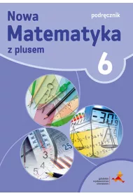 Nowa matematyka z plusem 6. Podr�cznik. Szko�a podstawowa