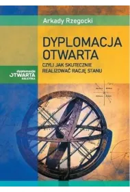 Dyplomacja otwarta, czyli jak skutecznie realizowa� racj� stanu