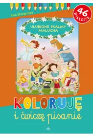 Ulubione psalmy malucha. Koloruj� i �wicz� pisanie