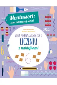 Montessori: sam odkrywaj �wiat. Moja pierwsza ksi��ka o liczeniu