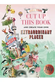 Cut up this Book and Create Your Own Extraordinary Places