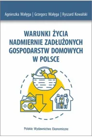Warunki �ycia nadmiernie zad�u�onych gospodarstw domowych w Polsce