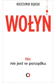Wo�y�. Nic nie jest w porz�dku