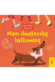 Rymowanki maluszka. Mam chusteczk� haftowan�