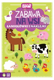 Baw si�. Zabawa na wsi. �amig��wki i naklejki