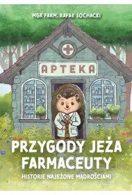 Przygody je�a farmaceuty. Historie naje�one m�dro�ciami
