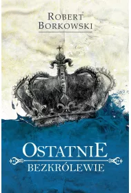 Ostatnie Bezkr�lewie