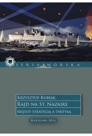 Rajd na St. Nazaire. Mi�dzy strategi� a taktyk�.