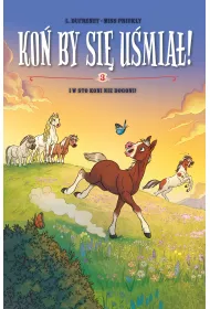 I w sto koni nie dogoni! Ko� by si� u�mia�! Tom 3