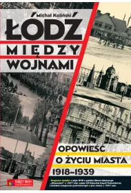 ��d� mi�dzy wojnami. Opowie�� o �yciu miasta 1918-1939