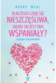 Dlaczego czuj si nieszczliwa..