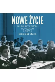Audiobook Nowe ycie. Jak Polacy pomogli uchodcom z Grecji mp3