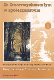 Religia ZSZ KL 1. Podr�cznik. Ze zmartwychwsta�ym w spo�ecze�stwie