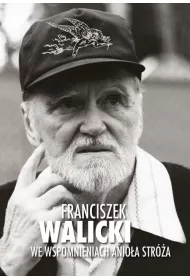 Franciszek Walicki we wspomnieniach Anio�a Str�a + DVD