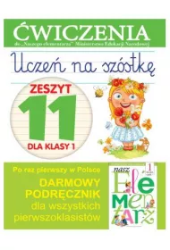 Ucze� na sz�stk�. Zeszyt 11 dla klasy 1. �wiczenia do Naszego Elementarza
