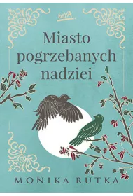 Miasto pogrzebanych nadziei. Trylogia Nadziei. Tom 2