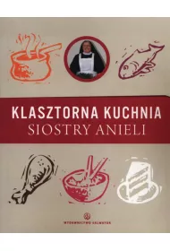 Klasztorna kuchnia siostry anieli